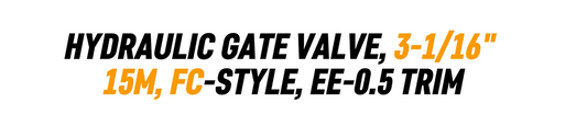 HYDRAULIC GATE VALVE, 3-1/16" 15M, FC-STYLE, EE-0.5 TRIM