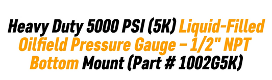 Heavy Duty 5000 PSI (5K) Liquid-FilledOilfield Pr