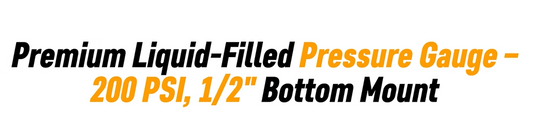 Premium Liquid-Filled Pressure Gauge – 200 PSI, 1/2" Bottom Mount (Part # 1002G.2K)