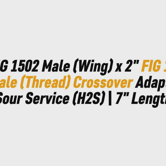 2" FIG 1502 Male (Wing) x 2" FIG 1502 Female (Thread) Crossover Adapter | Sour Service (H2S) | 7" Length