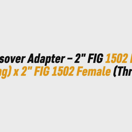 Crossover Adapter – 2" FIG 1502 Male 
(Wing) x 2" FIG 1502 Female (Thread)