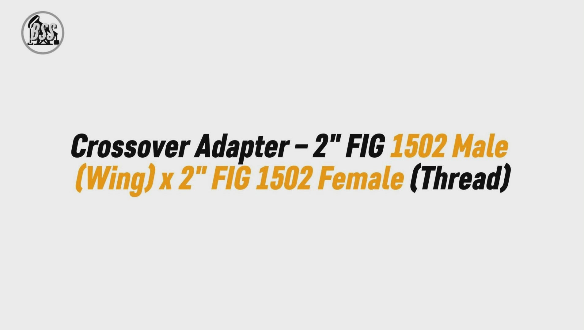 Crossover Adapter – 2" FIG 1502 Male 
(Wing) x 2" FIG 1502 Female (Thread)