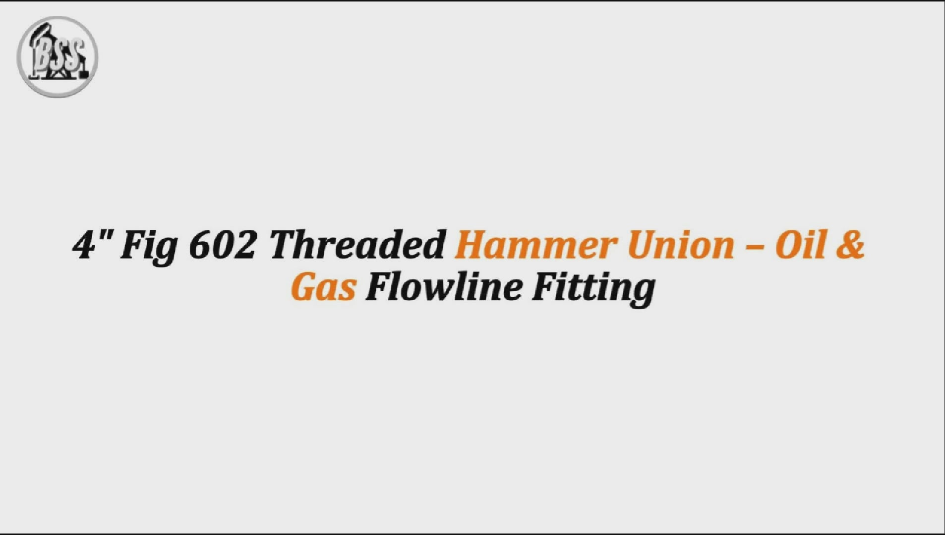 4" Fig 602 Threaded Hammer Union – Oil & Gas Flowline Fitting