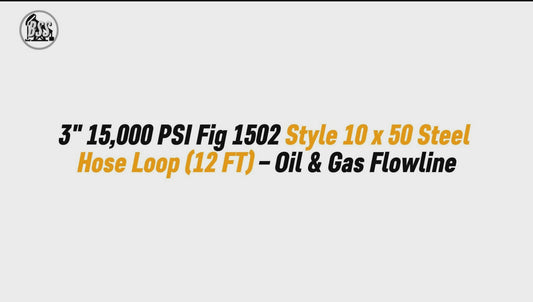 3" 15,000 PSI Fig 1502 Style 10 x 50 Steel Hose Loop (12 FT) – Oil & Gas Flowline