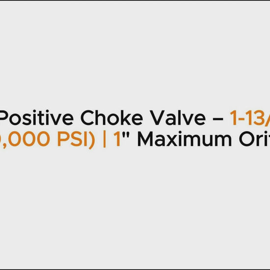 API 6A Positive Choke Valve – 1-13/16" 10M (10,000 PSI) | 1" Maximum Orifice