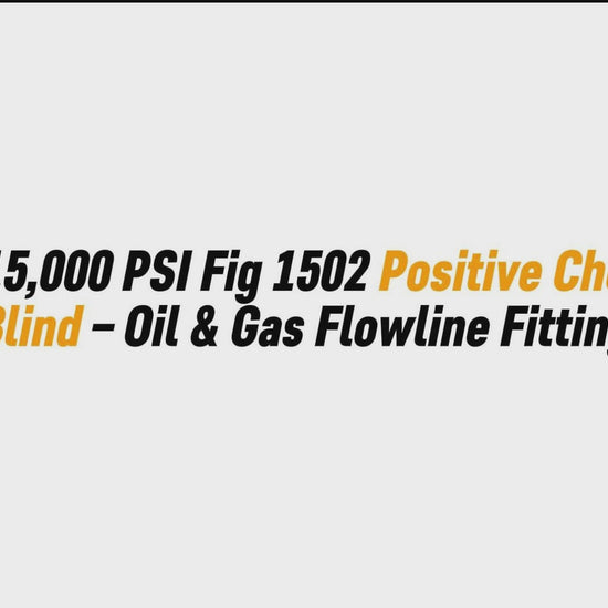 3" 15,000 PSI Fig 1502 Positive Choke Blind – Oil & Gas Flowline Fitting