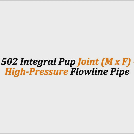 2" Fig 1502 Integral Pup Joint (M x F) – 6 FT | High-Pressure Flowline Pipe