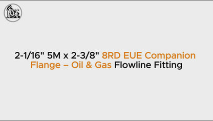 2-1/16" 5M x 2-3/8" 8RD EUE Companion Flange – Oil & Gas Flowline Fitting