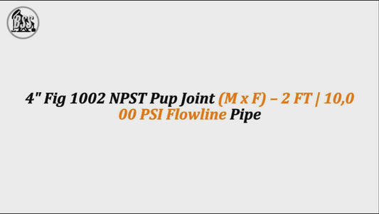 4" Fig 1002 NPST Pup Joint (M x F) – 2 FT | 10,000 PSI Flowline Pipe