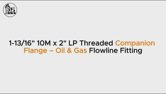 1-13/16" 10M x 2" LP Threaded Companion Flange – Oil & Gas Flowline Fitting