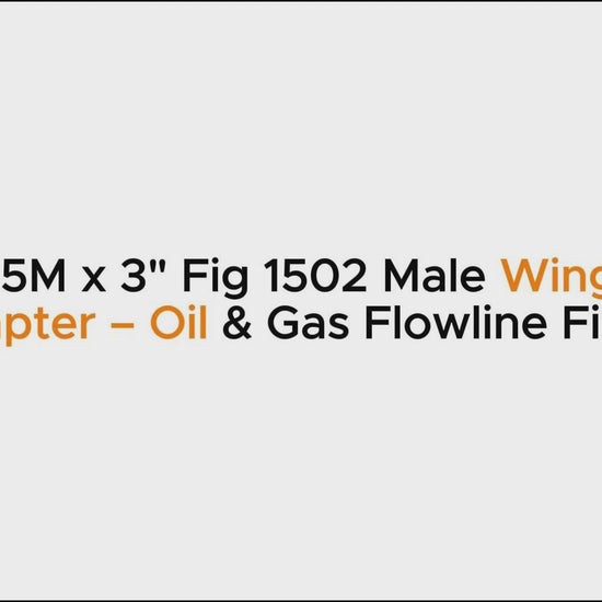 3-1/16" 15M x 3" Fig 1502 Male Wing Flange Adapter – Oil & Gas Flowline Fitting