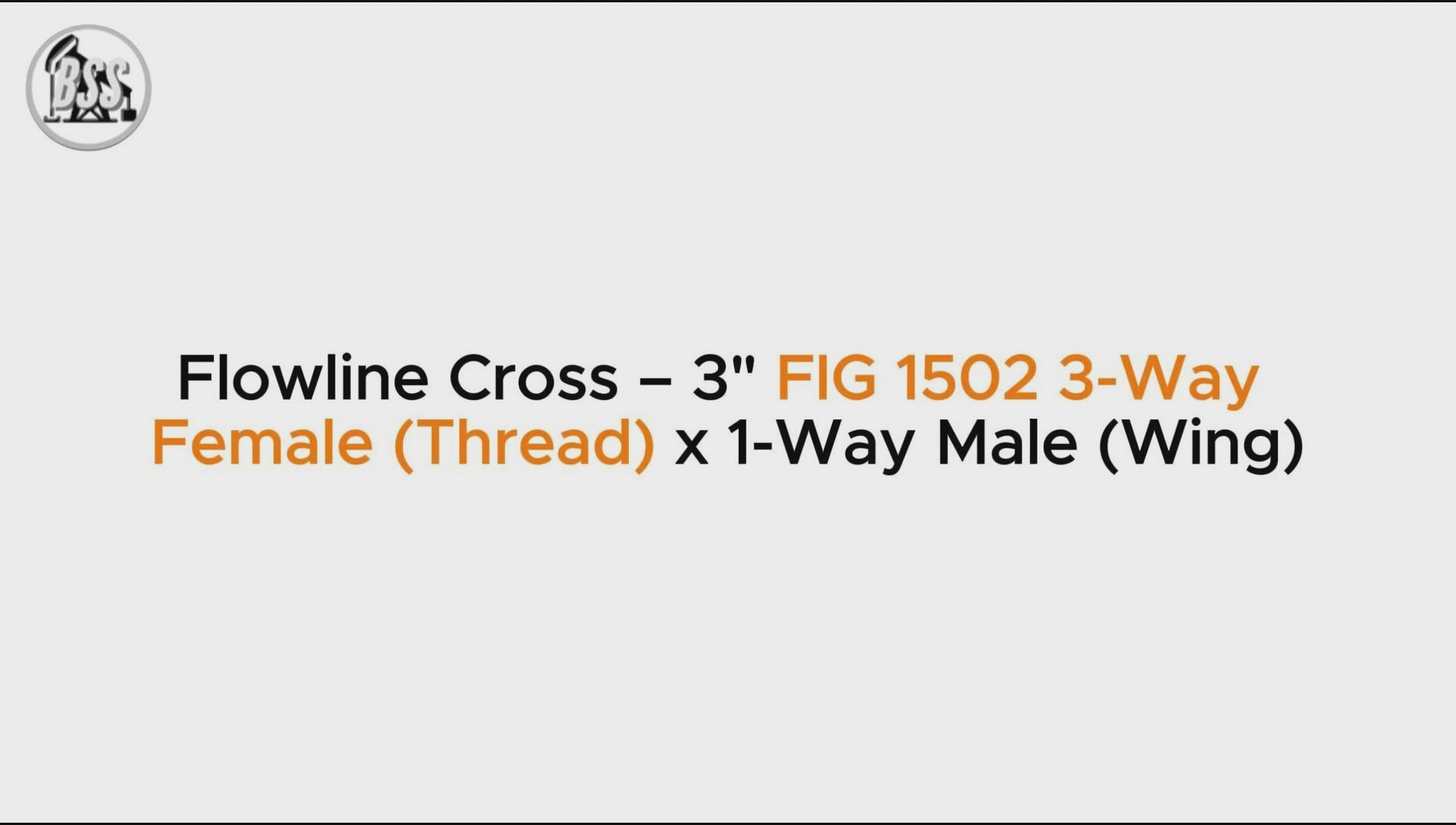 Flowline Cross – 3" FIG 1502 3-Way Female (Thread) x 1-Way Male (Wing)