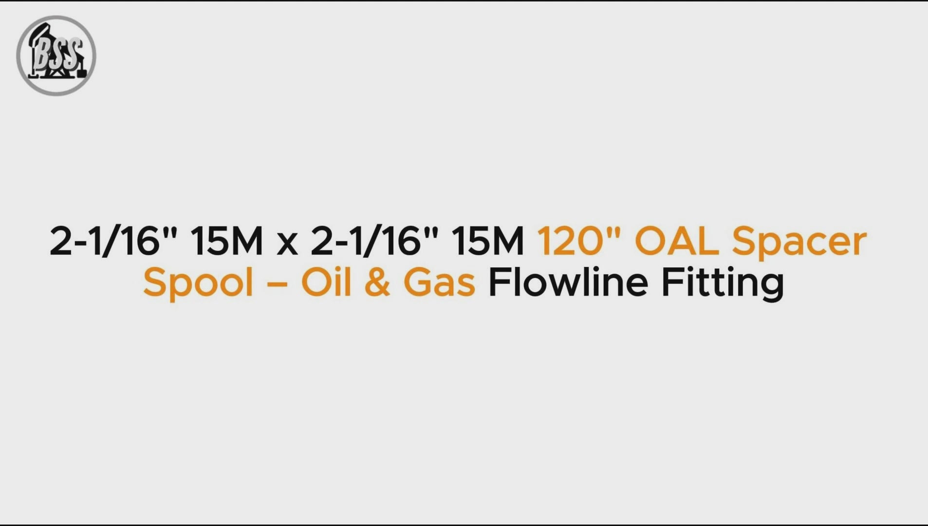 2-1/16" 15M x 2-1/16" 15M 120" OAL Spacer Spool – Oil & Gas Flowline Fitting