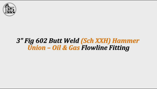 3" Fig 602 Butt Weld (Sch XXH) Hammer Union – Oil & Gas Flowline Fitting