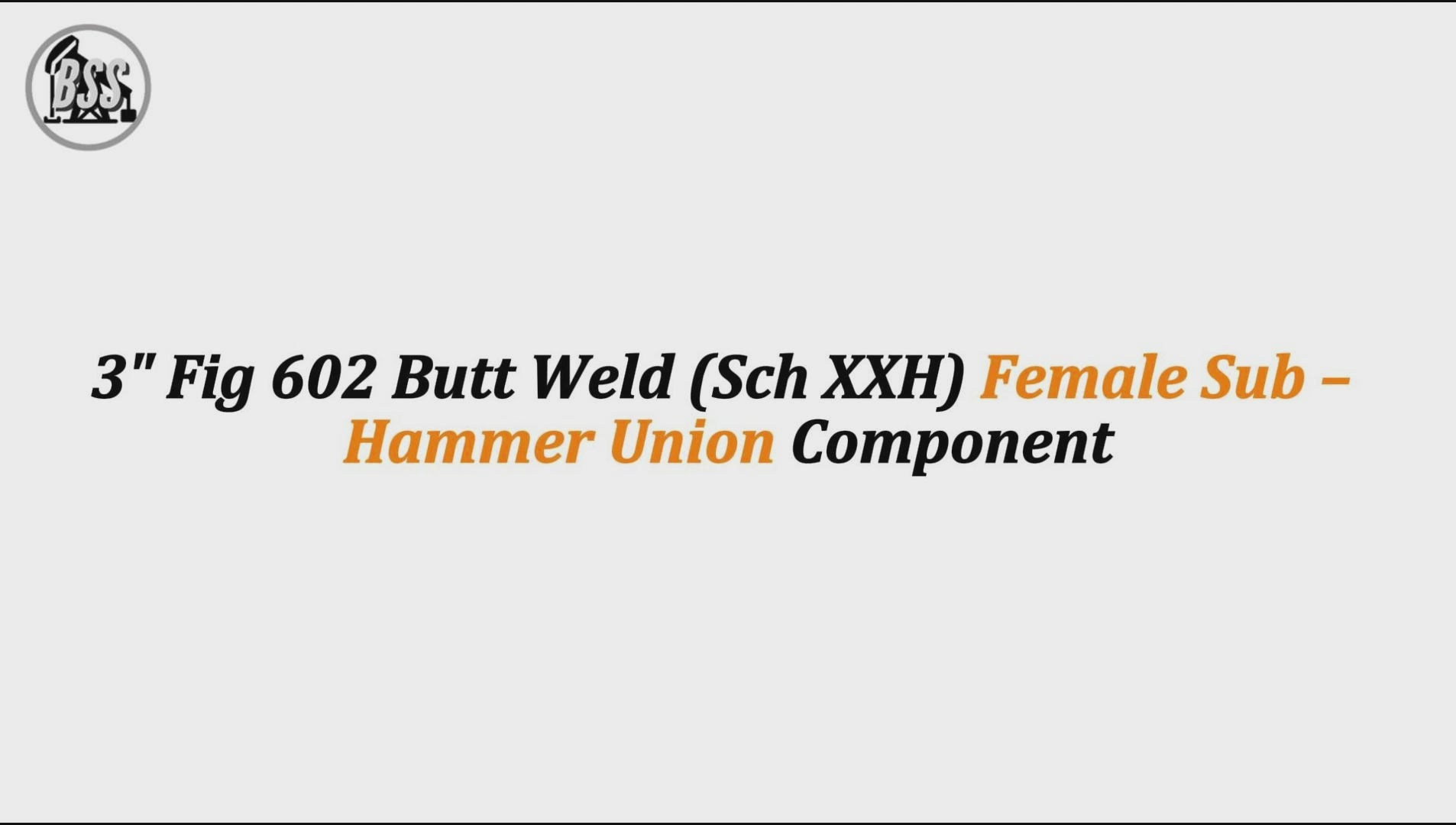 3" Fig 602 Butt Weld (Sch XXH) Female Sub – Hammer Union Component