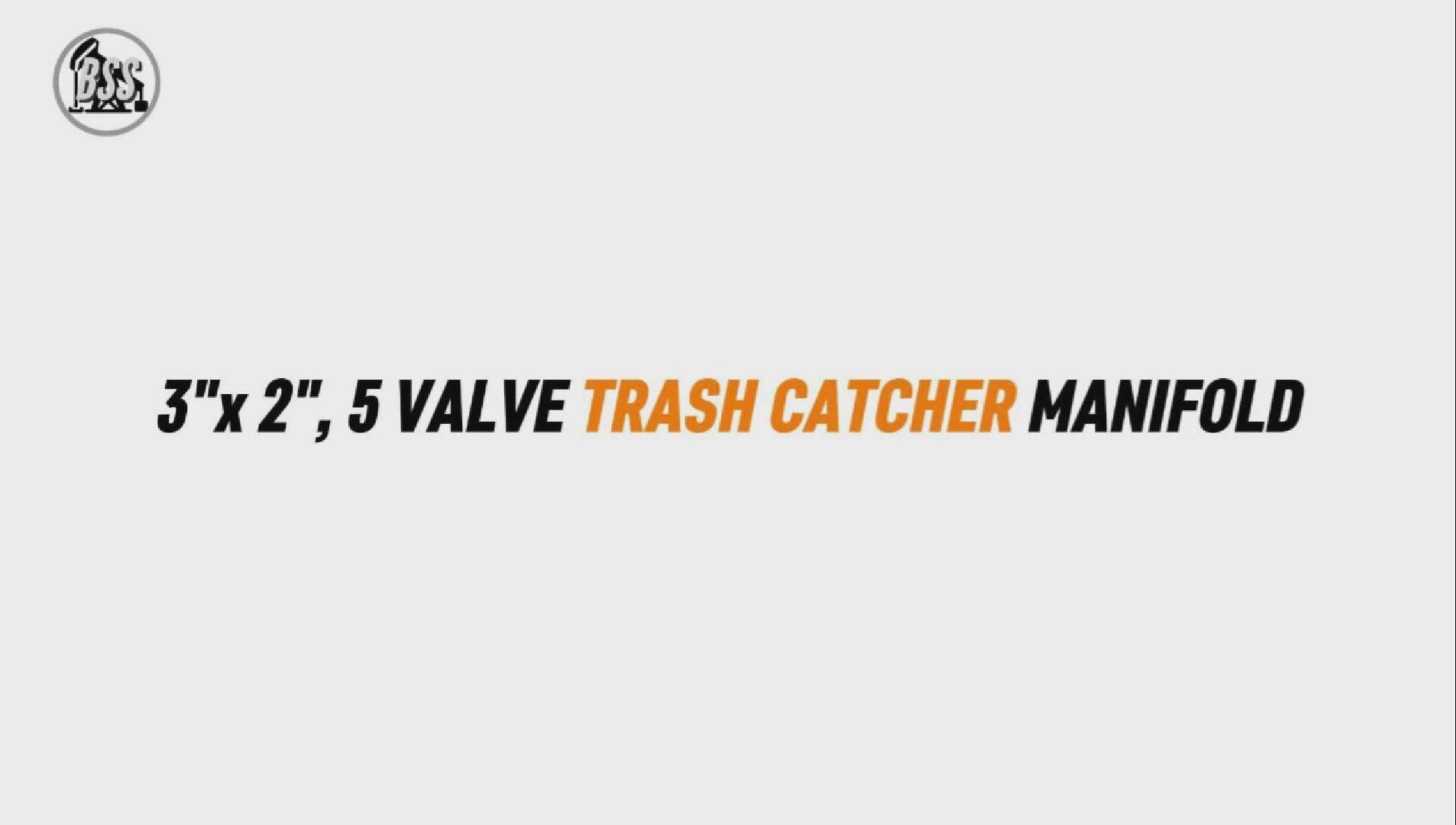 3"*2", 5 VALVE TRASH CATCHER MANIFOLD