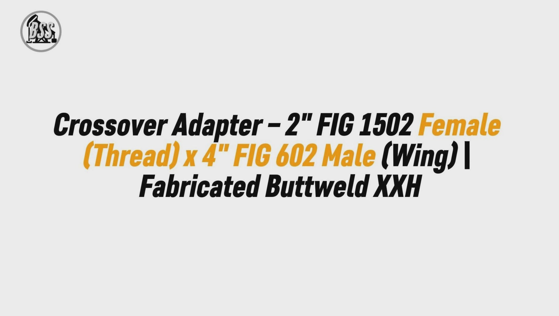 Crossover Adapter – 2" FIG 1502 Female (Thread) x 4" FIG 602 Male (Wing) | Fabricated Buttweld XXH