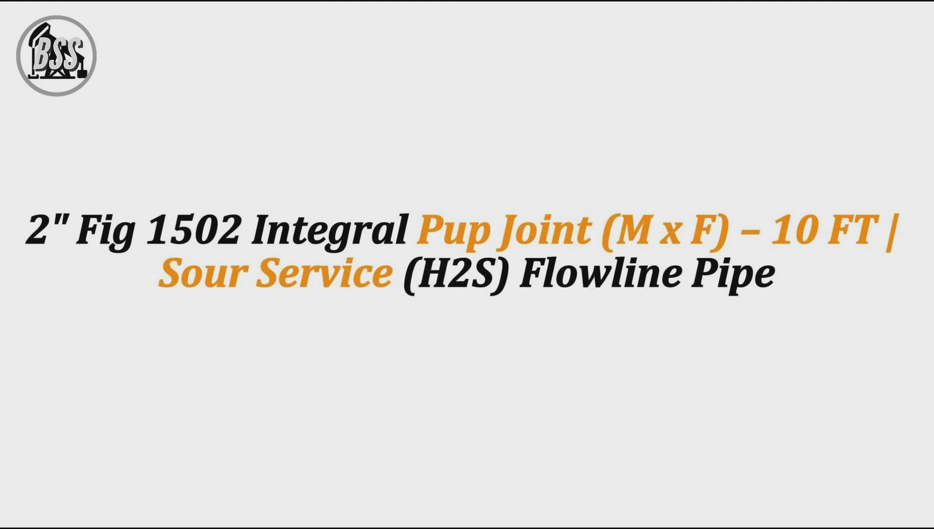 2" Fig 1502 Integral Pup Joint (M x F) – 10 FT | Sour Service (H2S) Flowline Pipe