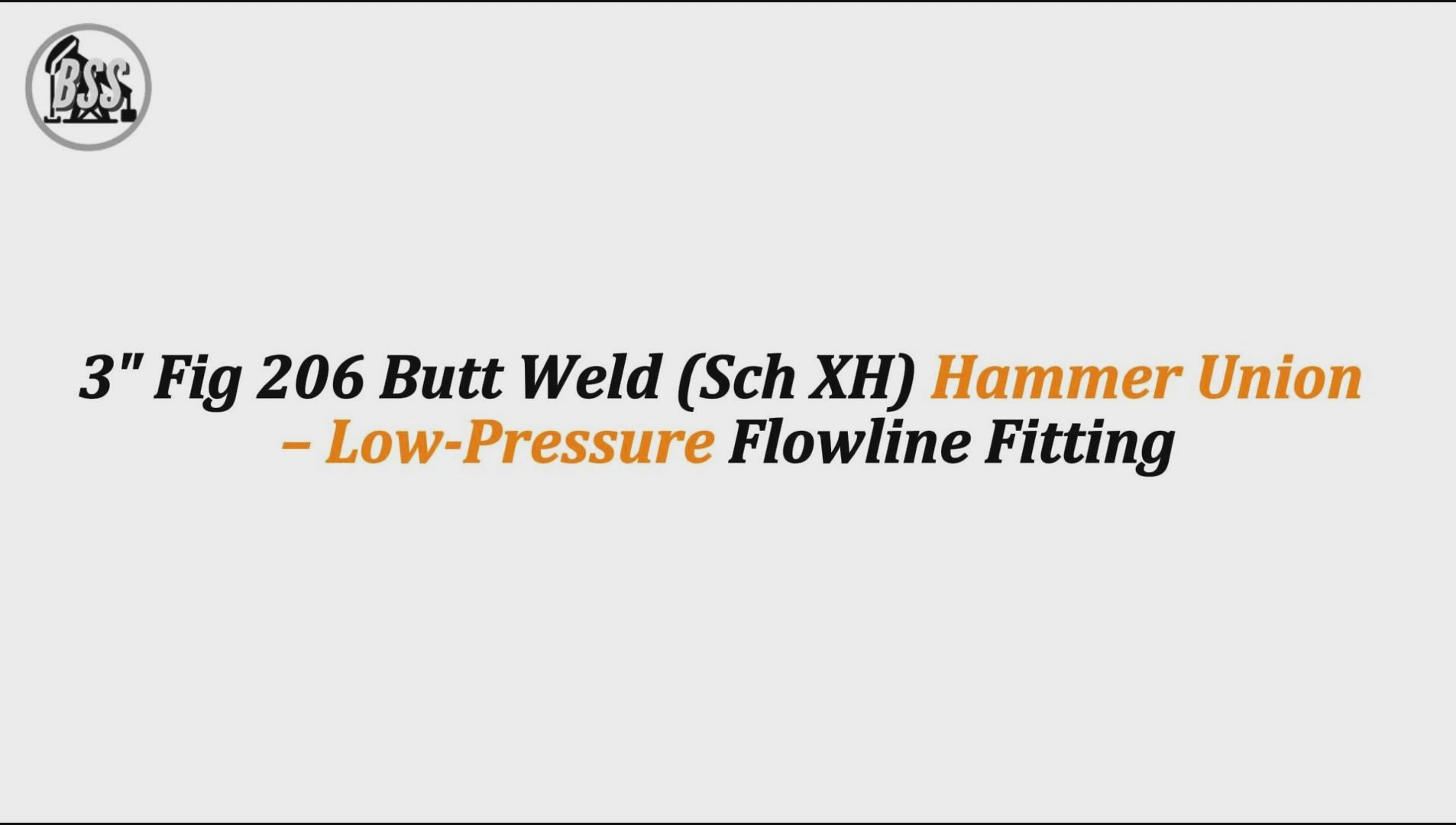 3" Fig 206 Butt Weld (Sch XH) Hammer Union – Low-Pressure Flowline Fitting
