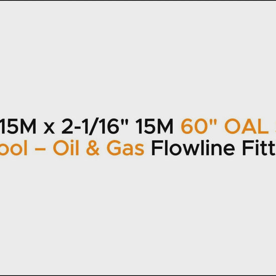 2-1/16" 15M x 2-1/16" 15M 60" OAL Spacer Spool – Oil & Gas Flowline Fitting