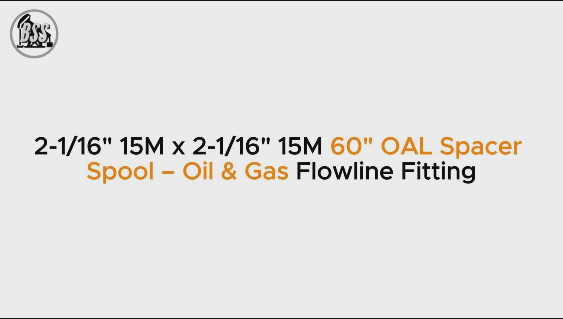 2-1/16" 15M x 2-1/16" 15M 60" OAL Spacer Spool – Oil & Gas Flowline Fitting