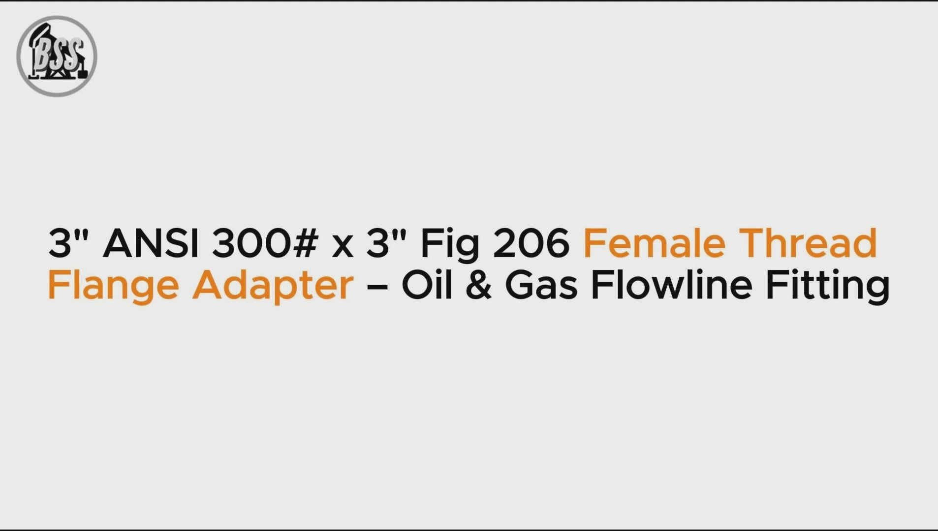 3" ANSI 300# x 3" Fig 206 Female Thread Flange Adapter – Oil & Gas Flowline Fitting