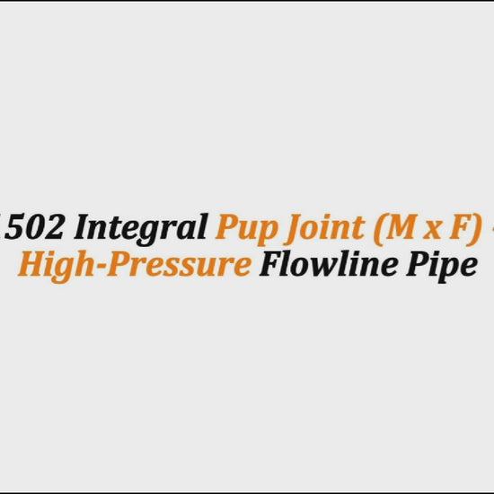 4" Fig 1502 Integral Pup Joint (M x F) – 6 FT | High-Pressure Flowline Pipe