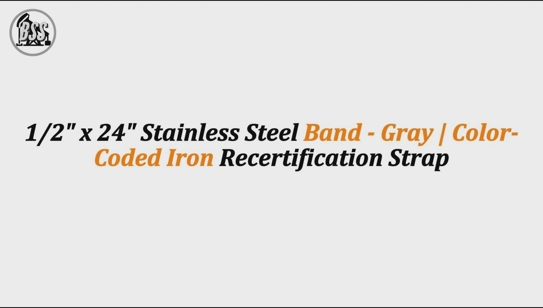 1/2" x 24" Stainless Steel Band - Gray | Color-Coded Iron Recertification Strap