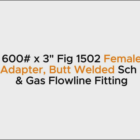 3" ANSI 600# x 3" Fig 1502 Female Thread Flange Adapter, Butt Welded Sch XH – Oil & Gas Flowline Fitting
