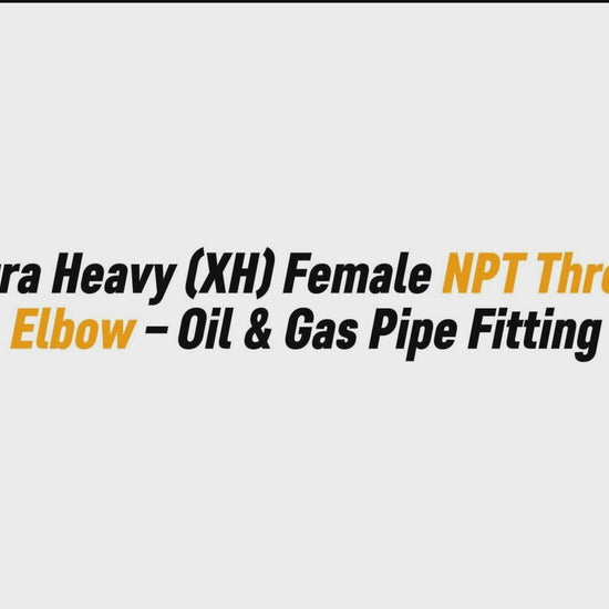 2" Extra Heavy (XH) Female NPT Threaded Elbow – Oil & Gas Pipe Fitting