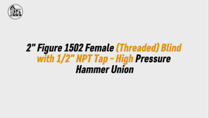 2" Figure 1502 Female (Threaded) Blind with 1/2" NPT Tap - High Pressure Hammer Union