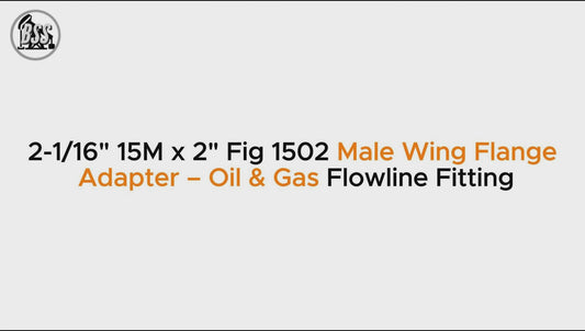 2-1/16" 15M x 3" Fig 1502 Male Wing Flange Adapter – Oil & Gas Flowline Fitting
