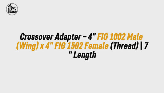 Crossover Adapter – 4" FIG 1002 Male 
(Wing) x 4" FIG 1502 Female (Thread) | 7" Length