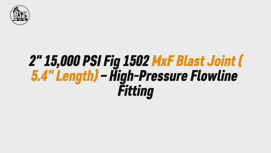 2" 15,000 PSI Fig 1502 MxF Blast Joint (5.4" Length) – High-Pressure Flowline Fitting