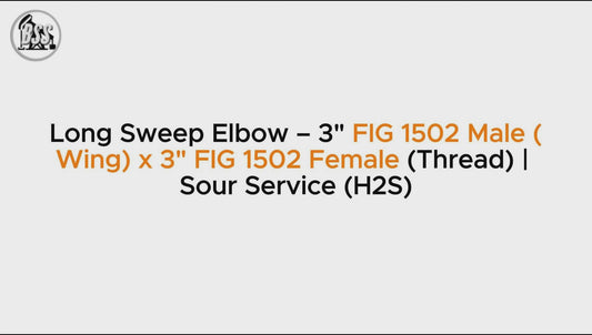 Long Sweep Elbow – 3" FIG 1502 Male (Wing) x 3" FIG 1502 Female (Thread) | Sour Service (H2S)