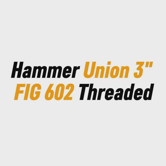 Hammer Union 3" 
FIG 602 Threaded