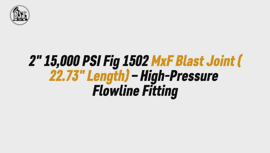 2 15,000 PSI Fig 1502 MxF Blast Joint (22.73 Len

