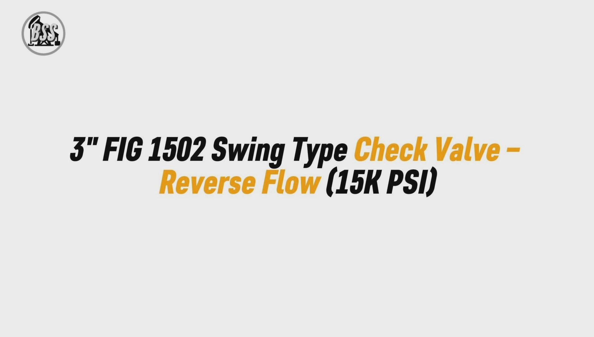 3" FIG 1502 Swing Type Check Valve – Reverse Flow (15K PSI)