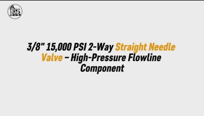 3/8" 15,000 PSI 2-Way Straight Needle Valve – High-Pressure Flowline Component