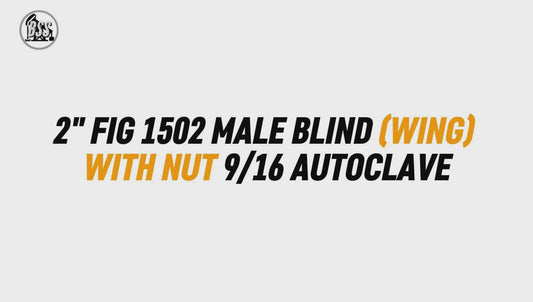 2" FIG 1502 MALE BLIND (WING) WITH NUT 9/16 AUTOCLAVE