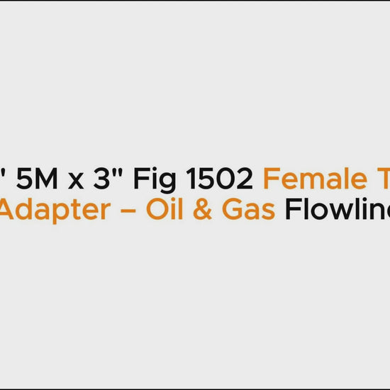 2-9/16" 5M x 3" Fig 1502 Female Thread Flange Adapter – Oil & Gas Flowline Fitting