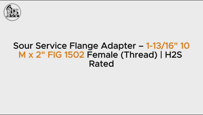 Sour Service Flange Adapter – 1-13/16" 10M x 2" FIG 1502 Female (Thread) | H2S Rated