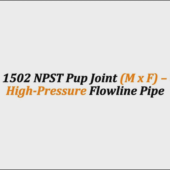 2" Fig 1502 NPST Pup Joint (M x F) – 8 FT | High-Pressure Flowline Pipe