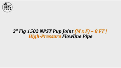 2" Fig 1502 NPST Pup Joint (M x F) – 8 FT | High-Pressure Flowline Pipe