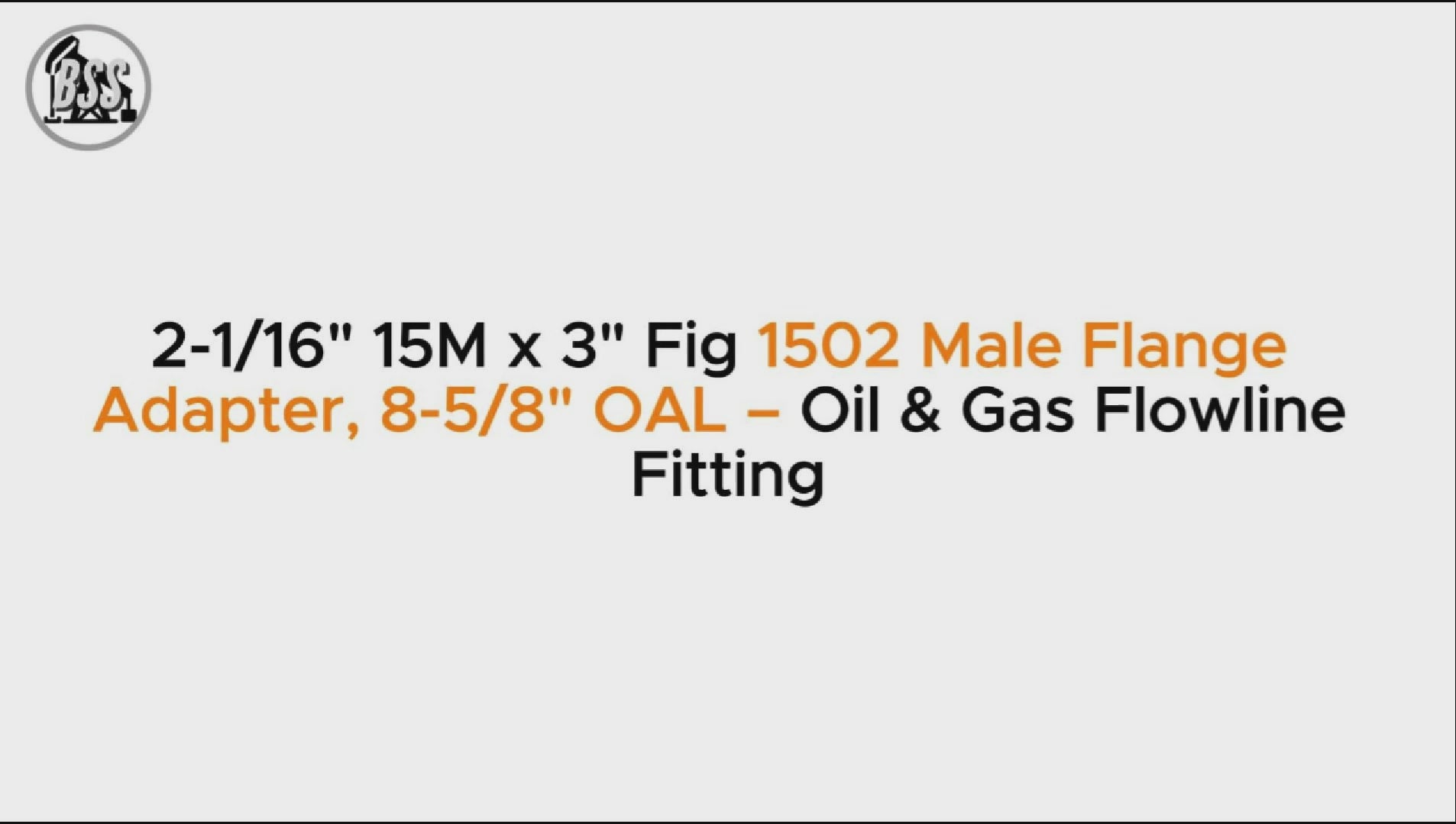 2-1/16" 15M x 3" Fig 1502 Male Flange Adapter, 8-5/8" OAL – Oil & Gas Flowline Fitting