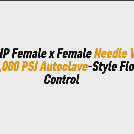 9/16" HP Female x Female Needle Valve – 30,000 PSI Autoclave-Style Flow Control