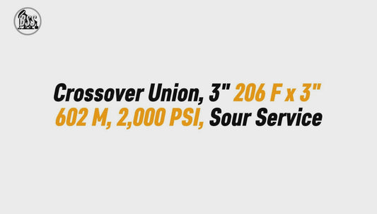 Crossover Union, 3" 206 F x 3" 
602 M, 2,000 PSI, Sour Service