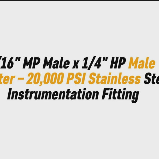 9/16" MP Male x 1/4" HP Male 
Adapter – 20,000 PSI Stainless Steel Instrumentation Fitting