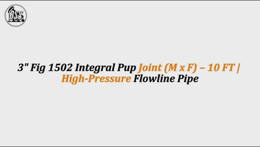 3" Fig 1502 Integral Pup Joint (M x F) – 10 FT | High-Pressure Flowline Pipe