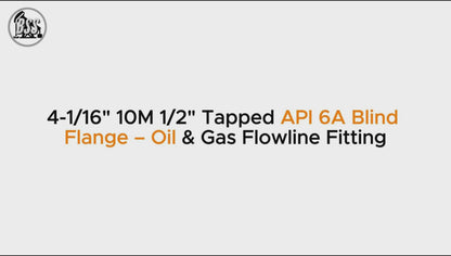 4-1/16" 10M 1/2" Tapped API 6A Blind Flange – Oil & Gas Flowline Fitting